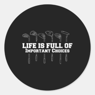 Adesivo A Vida É Cheio De Importantes Escolhas Golfe