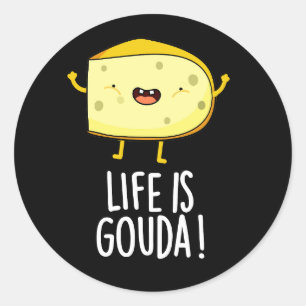 Adesivo A Vida É Gouda Funny Positive Cheese Pun Dark BG