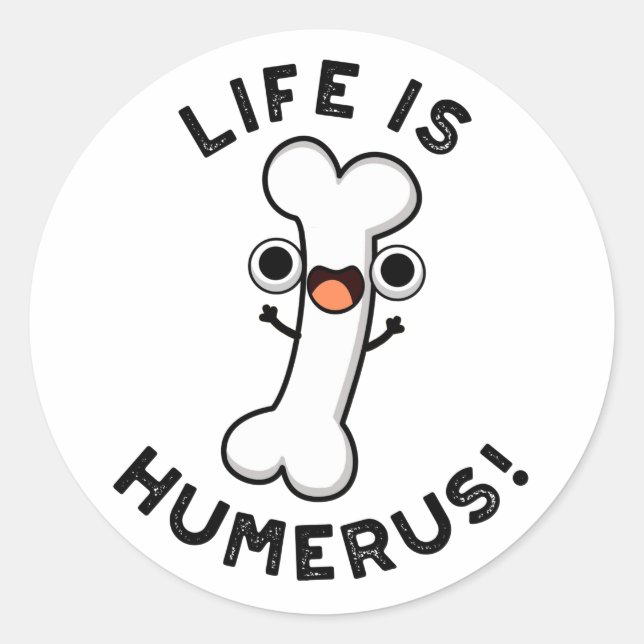 Adesivo A Vida É Humero Funny Bone Pun (Frente)