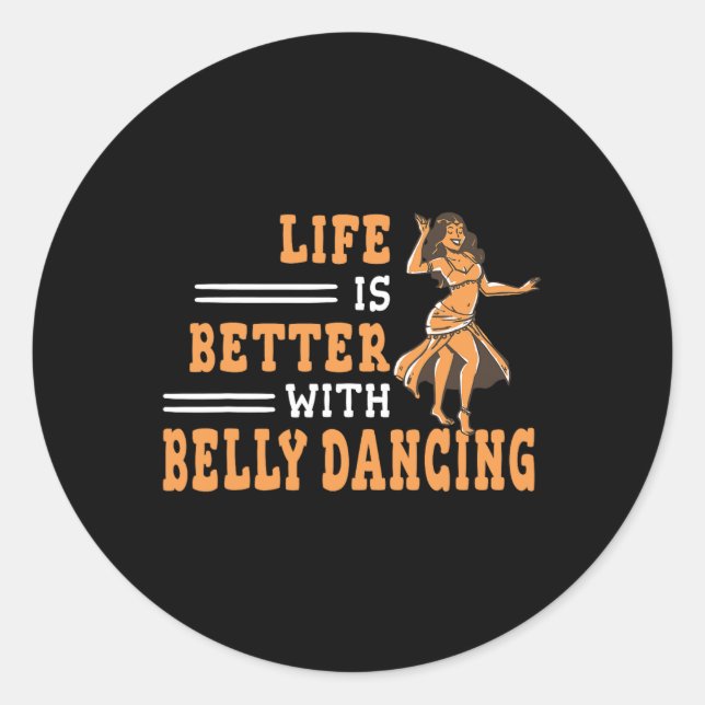 Adesivo A Vida É Melhor Com A Belly Dançando Shimmies Para (Frente)