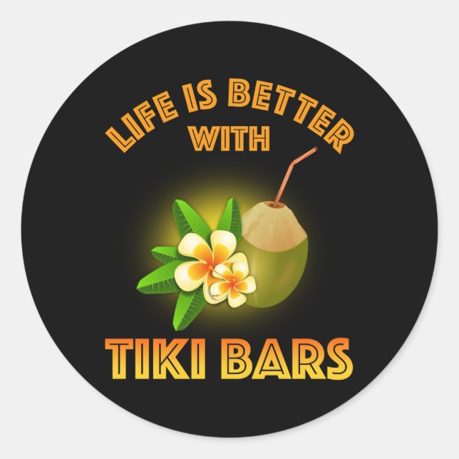 Adesivo A Vida É Melhor Com Bares Tiki (Frente)