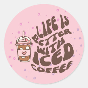 Adesivo A Vida É Melhor Com Café Gelado