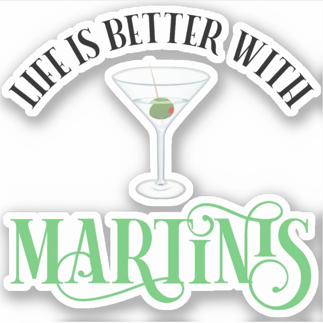 Adesivo A Vida é Melhor Com Martinis (Frente)