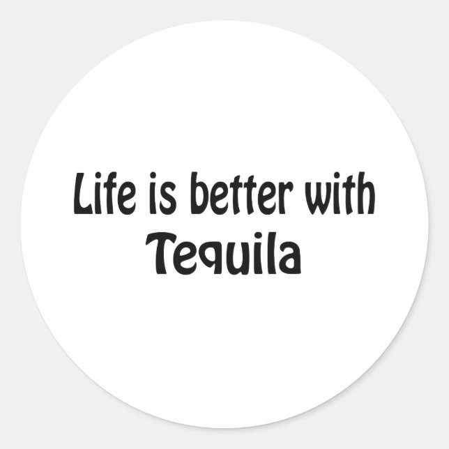 Adesivo A Vida É Melhor Com Tequila (Frente)