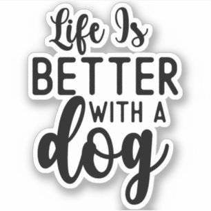 Adesivo A Vida é Melhor Com um Cachorro, Presente Divertid