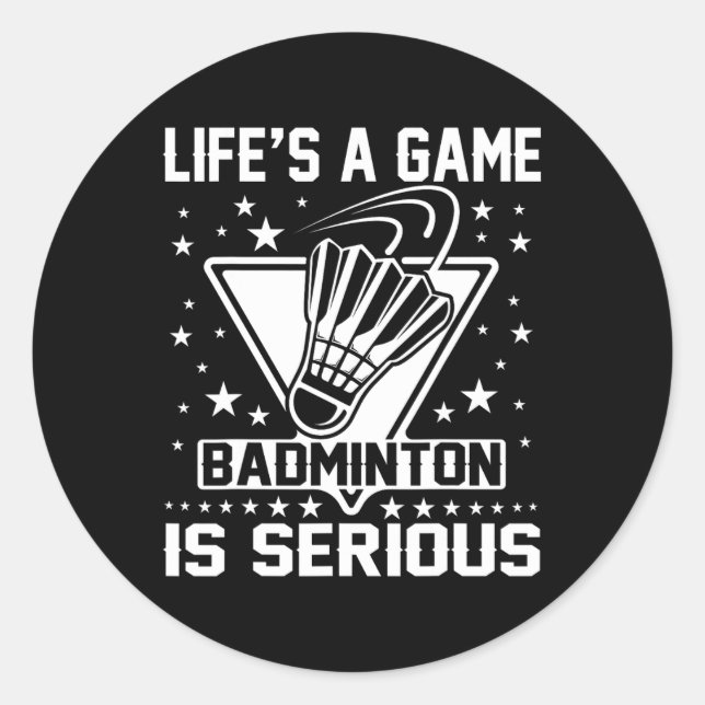 Adesivo A vida é um Badminton de jogo é um treinador sério (Frente)