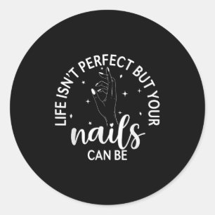 Adesivo A Vida Não É Perfeita, Mas As Suas Unhas Podem Est