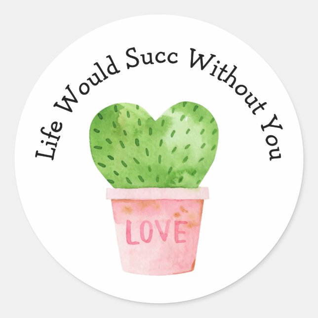 Adesivo A Vida Sucederia Sem Você, Cactus Love Sticker (Frente)