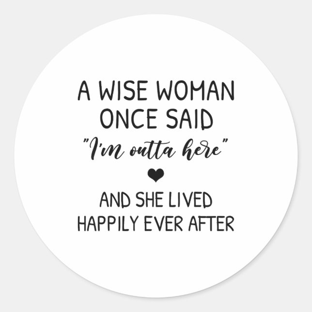 Adesivo A Wise Woman Once Said Funny Feminist Quote Gift  (Frente)