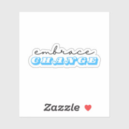 Adesivo Abraçar a Mudança
