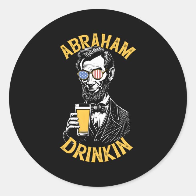 Adesivo Abraham Drinkin Abe Lincoln 4 De Julho Beer Usa F (Frente)