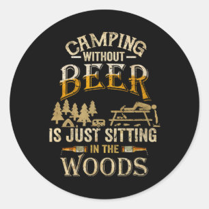 Adesivo Acampar Sem Cerveja É Só Sentar Na Floresta