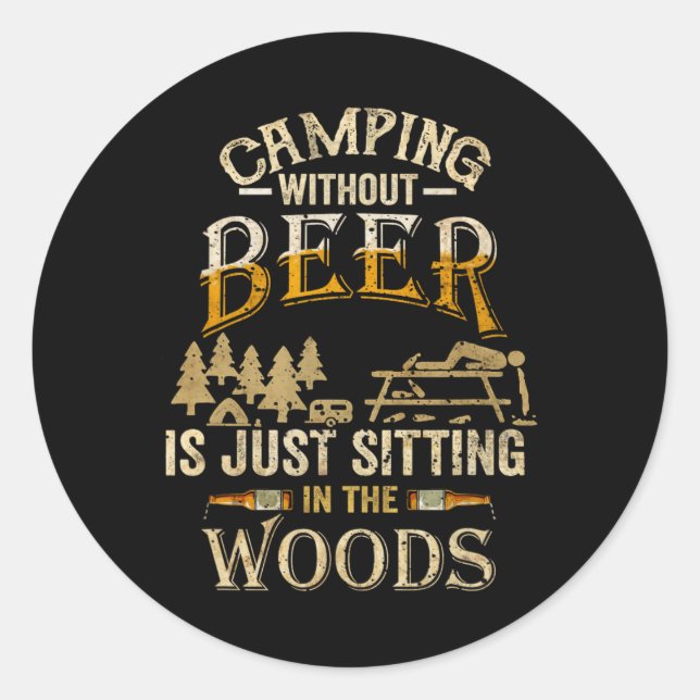 Adesivo Acampar Sem Cerveja É Só Sentar Na Floresta (Frente)