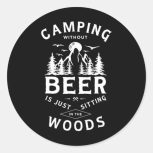 Adesivo Acampar Sem Cerveja É Só Sentar Na Floresta