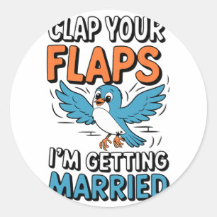 Adesivo Acerte seus flaps, vou me casar com um casamento e