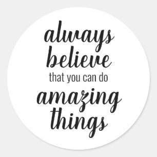 Adesivo Acredite que você pode fazer coisas incríveis, i