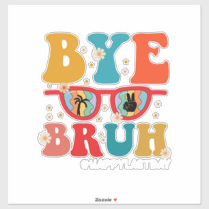 Adesivo Adeus Bruh Professor Feliz Dia Passado da Escola V