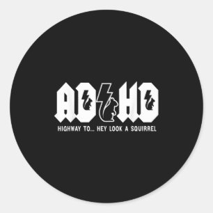 Adesivo Adhd Highway to... Olha, Um Esquilo. Adhd É Um
