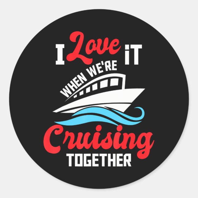 Adesivo Adoro quando estamos cruzando juntos - Cruise (Frente)