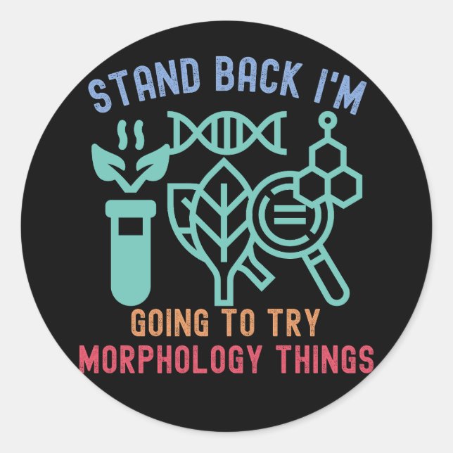 Adesivo Afastem-se. Vou tentar coisas de morfologia. (Frente)