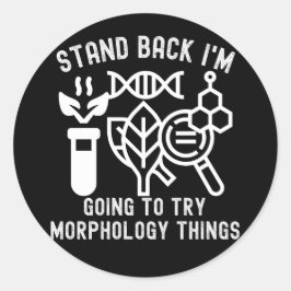 Adesivo Afastem-se. Vou tentar coisas de morfologia.