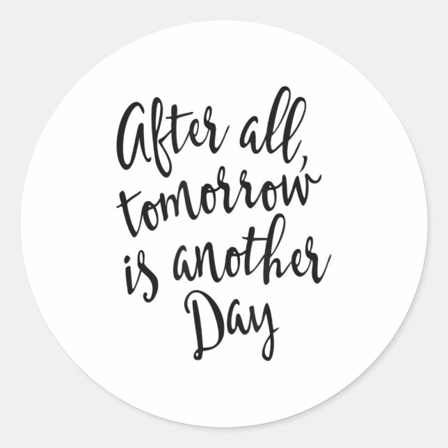 Adesivo After All Tomorrow Is Another Day Motivational _1  (Frente)