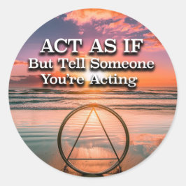 Adesivo Agir como se o slogan de recuperação pudesse nasce