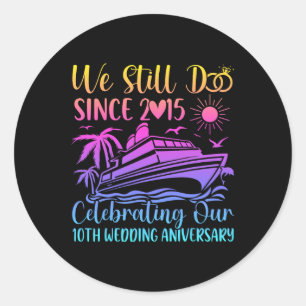Adesivo Ainda Fazemos 10º Aniversário de Casamento 10 Anos