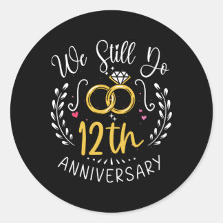 Adesivo Ainda Fazemos 12 Anos De 12 Casamento.