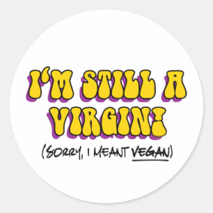 Adesivo Ainda uma Virgem - Quis dizer Vegana! Engraçado Ve