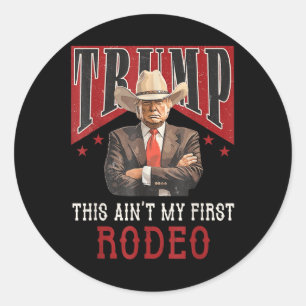 Adesivo Aint My First Rodeo Shirt Western Cowboy Funny Tru