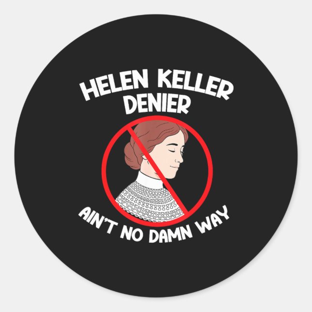 Adesivo Ain't No Way Denial Helen Keller Joke, Helen Denie (Frente)