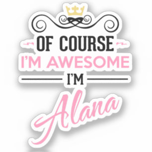 Adesivo Alana, é claro que sou incrível Sou Alana Name