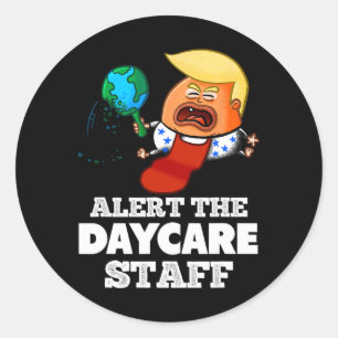 Adesivo Alerta a Equipe da Creche! Engraçado Anti Trump