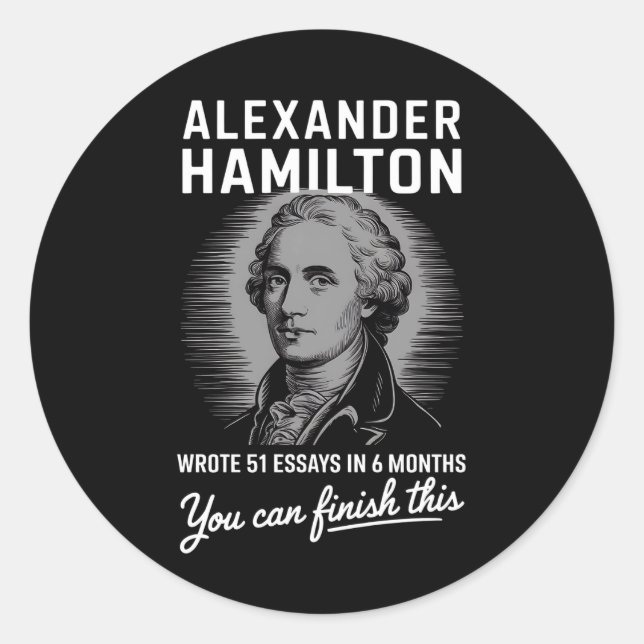 Adesivo Alexander Hamilton Escreveu 51 Ensaios Em 6 Meses (Frente)