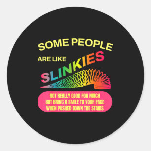 Adesivo Algumas Pessoas São Como Slinkies Presente Diverti