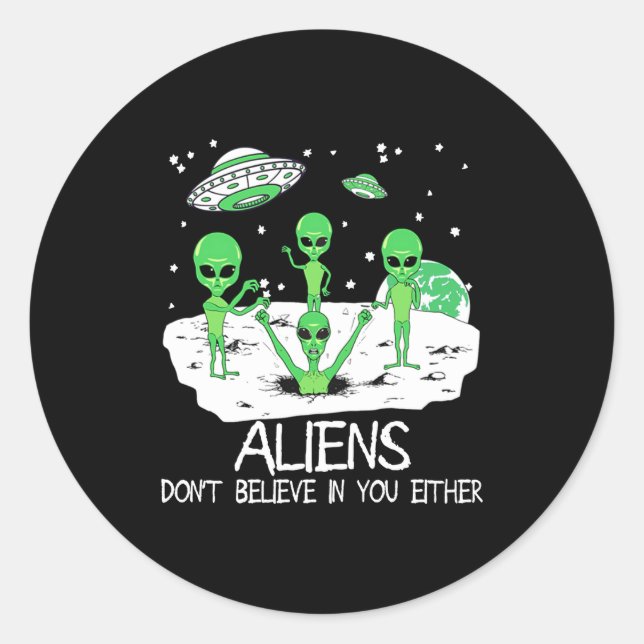 Adesivo Alien Dont Believe In You Either Funny Alien Long  (Frente)