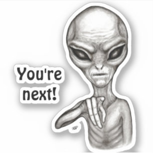 Adesivo Alienígena ruim, você é a próxima!