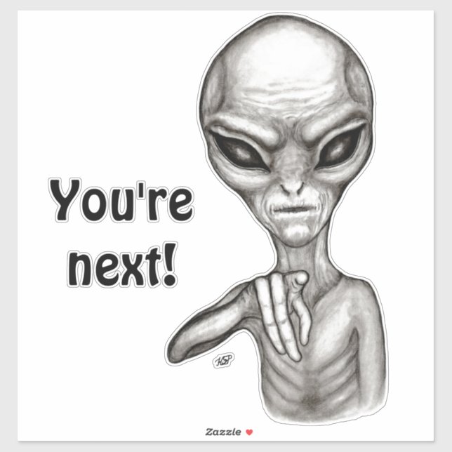 Adesivo Alienígena ruim, você é a próxima! (Folha)