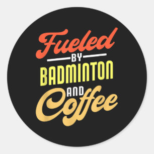 Adesivo Alimentado Por Badminton E Café Engraçado Badminto