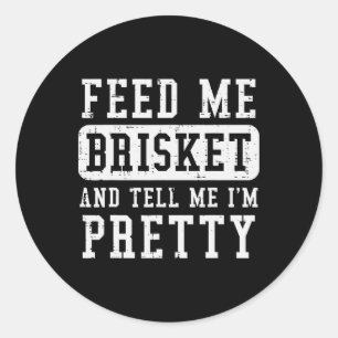 Adesivo Alimente-Me Brisket Diga-Me Que Estou Bonito Churr