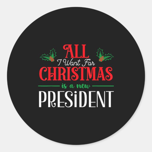 Adesivo All I Want For Christmas Is New President  (Frente)