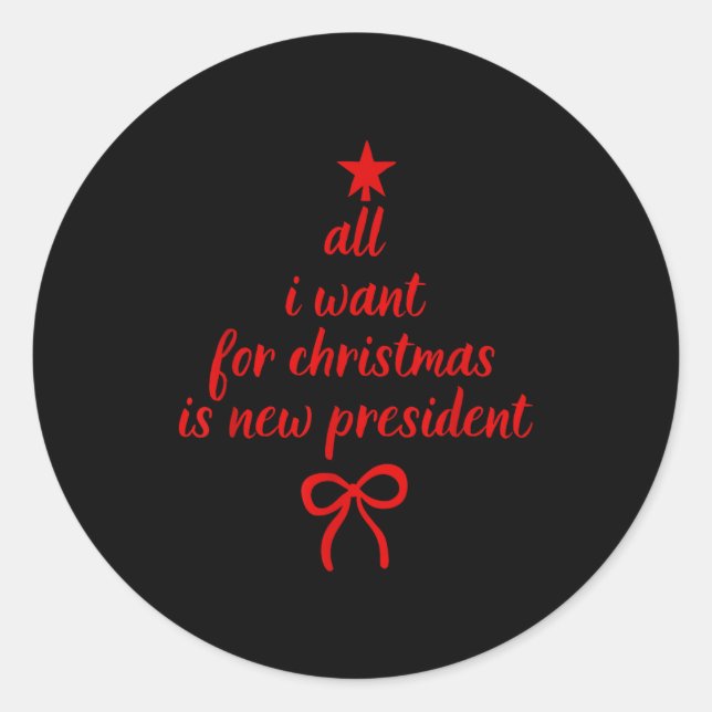 Adesivo All I Want For Christmas Is New President Christma (Frente)