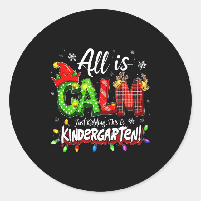 Adesivo All Is Calm Just Kidding Christmas Kindergarten Te (Frente)