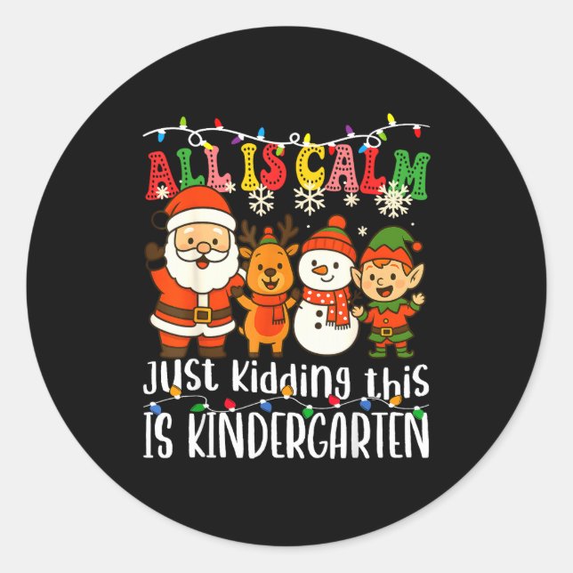 Adesivo All Is Calm Just Kidding This Is Kindergarten Xmas (Frente)