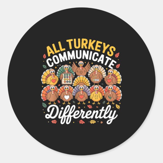 Adesivo All Turkeys Communicate Differently Autism Awarene (Frente)