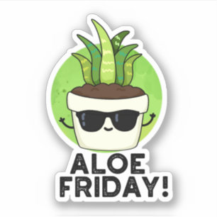 Adesivo Aloe Friday Cute Aloe Vera Plant Pun Sticker