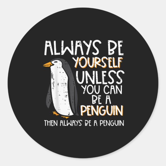 Adesivo Always Be Yourself Unless Penguin Funny Women Kids (Frente)
