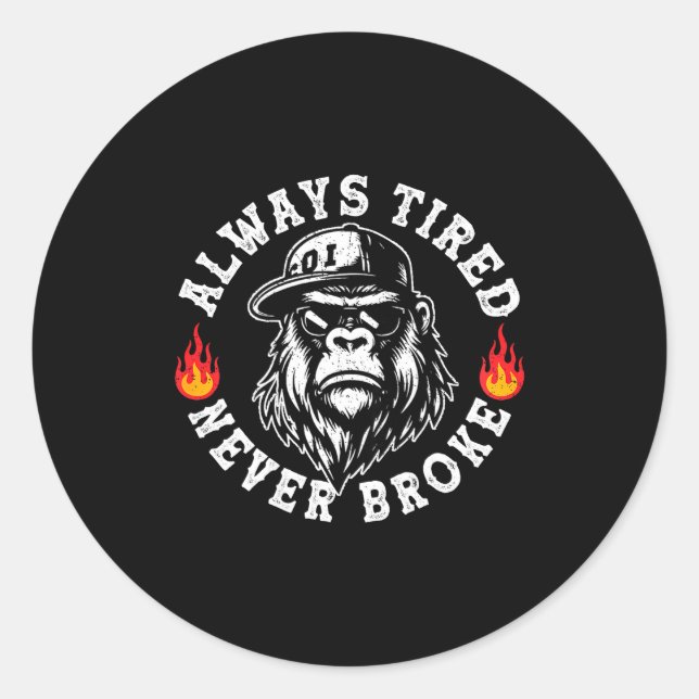 Adesivo Always Tired Never Broke Funny Monkey (on Back)  (Frente)