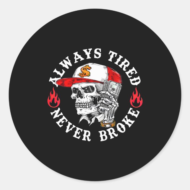 Adesivo Always Tired Never Broke Funny Skull (on Back)  (Frente)